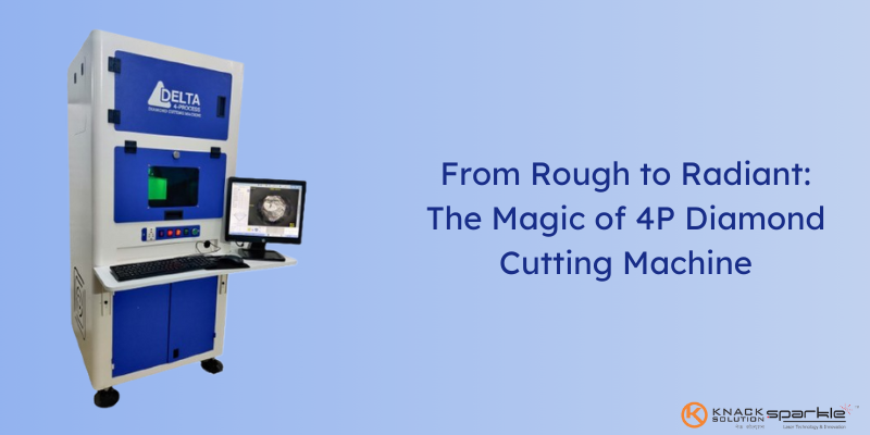 From Rough to Radiant: The Magic of 4P Diamond Cutting Machine